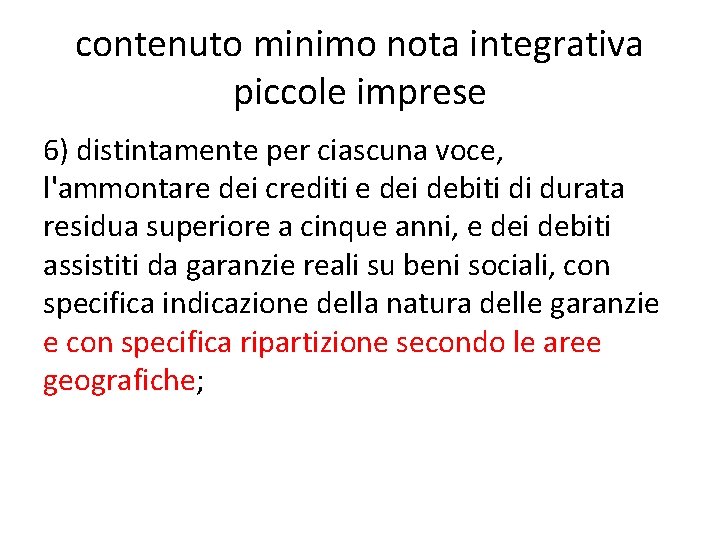 contenuto minimo nota integrativa piccole imprese 6) distintamente per ciascuna voce, l'ammontare dei crediti