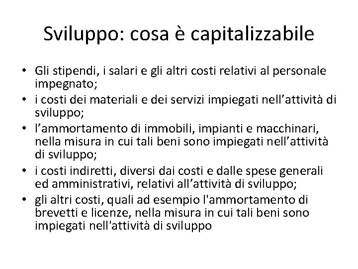 Sviluppo: cosa è capitalizzabile • Gli stipendi, i salari e gli altri costi relativi