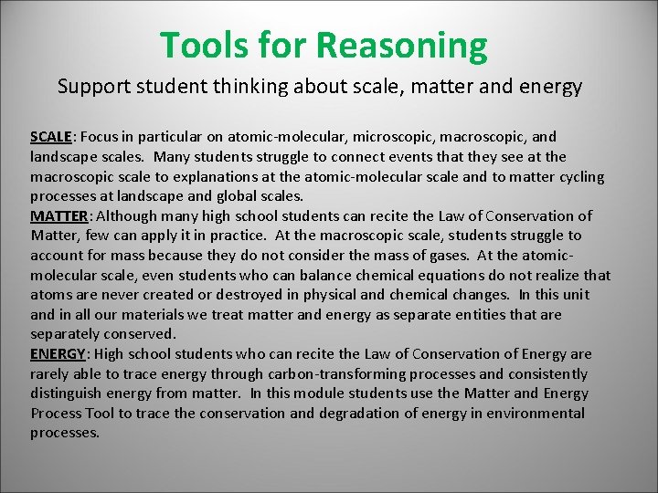 Tools for Reasoning Support student thinking about scale, matter and energy SCALE: Focus in