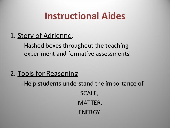 Instructional Aides 1. Story of Adrienne: – Hashed boxes throughout the teaching experiment and