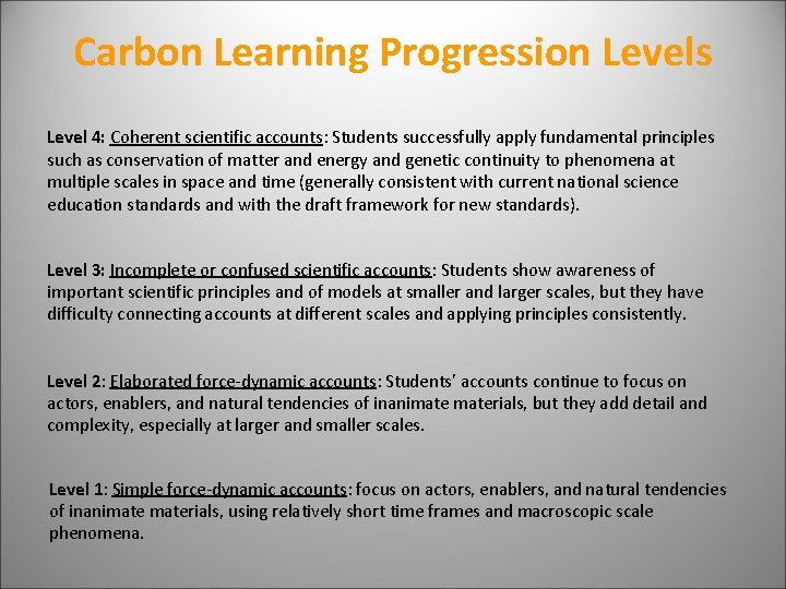Carbon Learning Progression Levels Level 4: Coherent scientific accounts: Students successfully apply fundamental principles