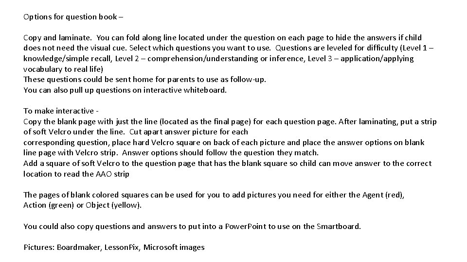 Options for question book – Copy and laminate. You can fold along line located