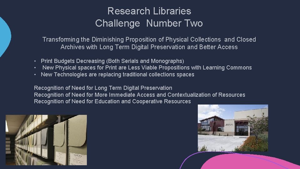 Research Libraries Challenge Number Two Transforming the Diminishing Proposition of Physical Collections and Closed