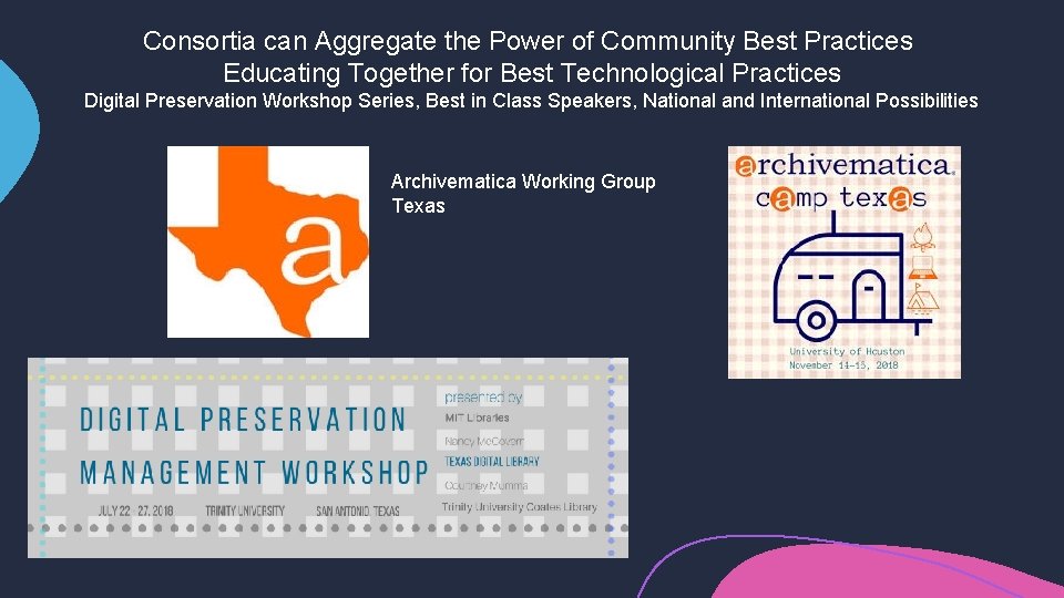 Consortia can Aggregate the Power of Community Best Practices Educating Together for Best Technological