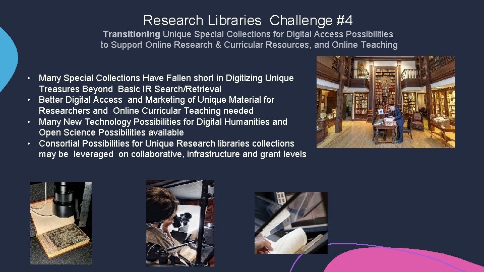 Research Libraries Challenge #4 Transitioning Unique Special Collections for Digital Access Possibilities to Support