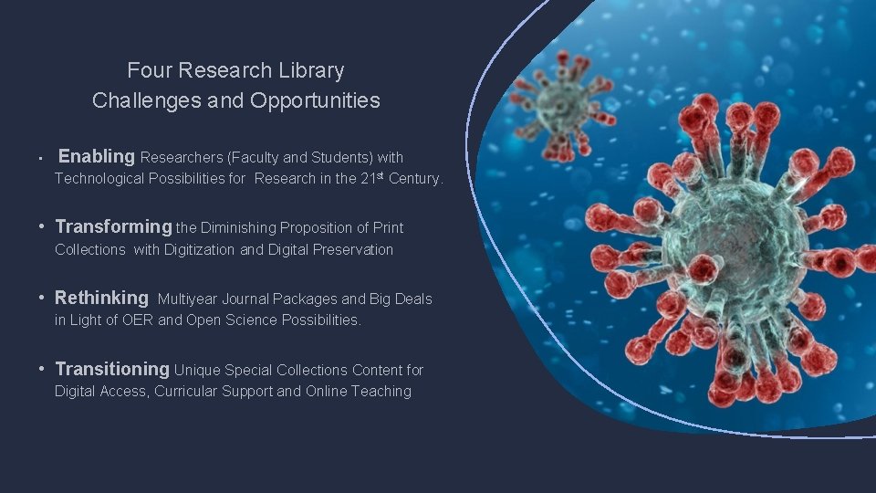 Four Research Library Challenges and Opportunities • Enabling Researchers (Faculty and Students) with Technological