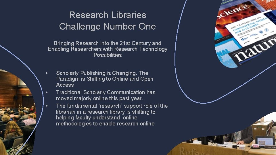 Research Libraries Challenge Number One Bringing Research into the 21 st Century and Enabling