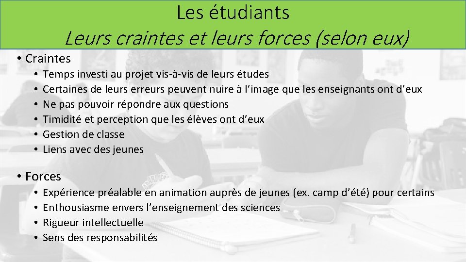 Les étudiants Leurs craintes et leurs forces (selon eux) • Craintes • • •