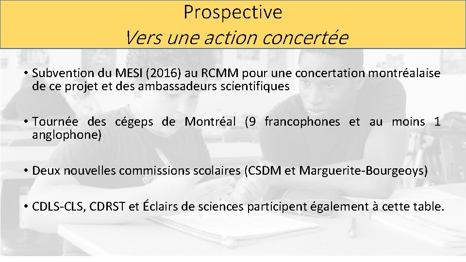 Prospective Vers une action concertée • Subvention du MESI (2016) au RCMM pour une