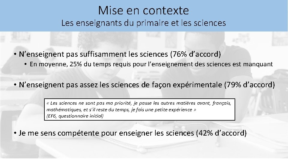 Mise en contexte Les enseignants du primaire et les sciences • N’enseignent pas suffisamment