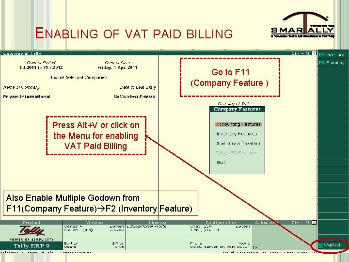 TM ENABLING OF VAT PAID BILLING Go to F 11 (Company Feature ) Press