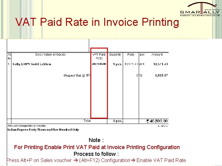 VAT Paid Rate in Invoice Printing Note : For Printing Enable Print VAT Paid
