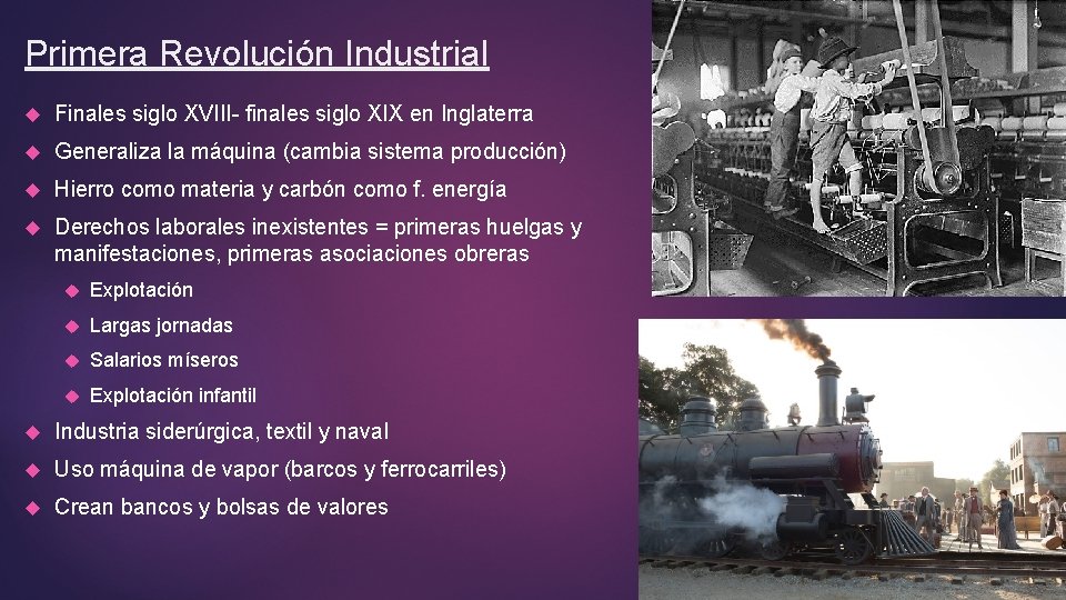 Primera Revolución Industrial Finales siglo XVIII- finales siglo XIX en Inglaterra Generaliza la máquina