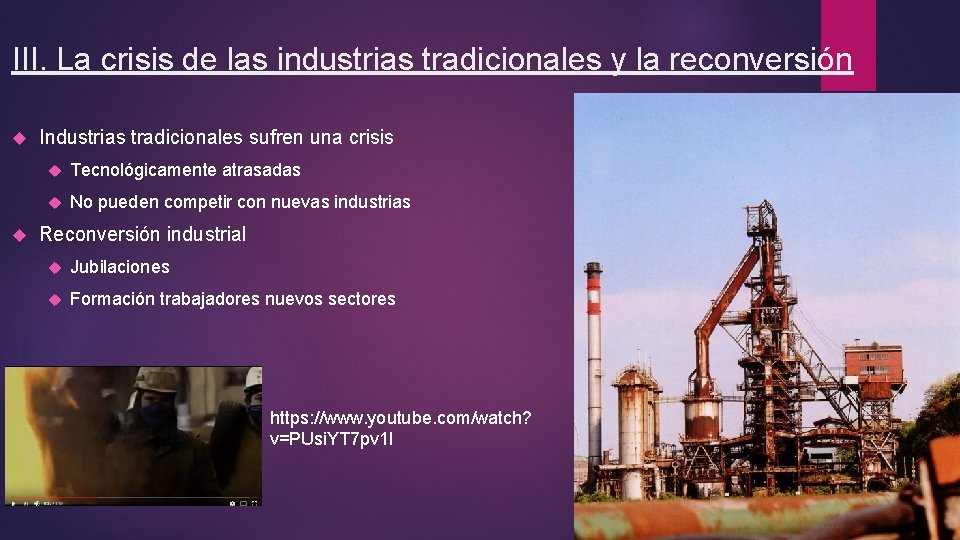 III. La crisis de las industrias tradicionales y la reconversión Industrias tradicionales sufren una