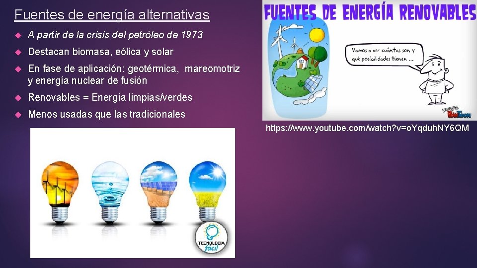 Fuentes de energía alternativas A partir de la crisis del petróleo de 1973 Destacan