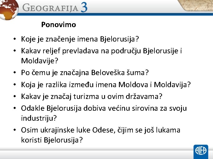 Ponovimo • Koje je značenje imena Bjelorusija? • Kakav reljef prevladava na području Bjelorusije