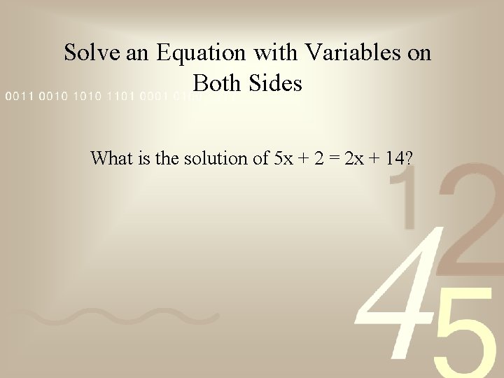 Solve an Equation with Variables on Both Sides What is the solution of 5