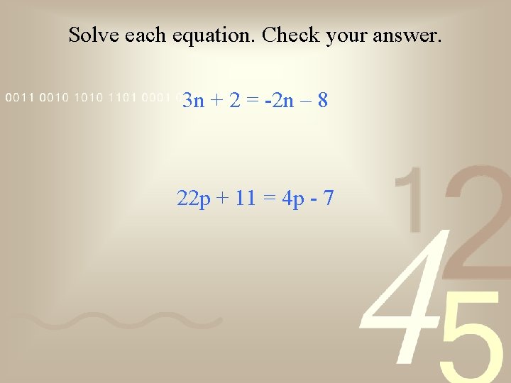 Solve each equation. Check your answer. 3 n + 2 = -2 n –