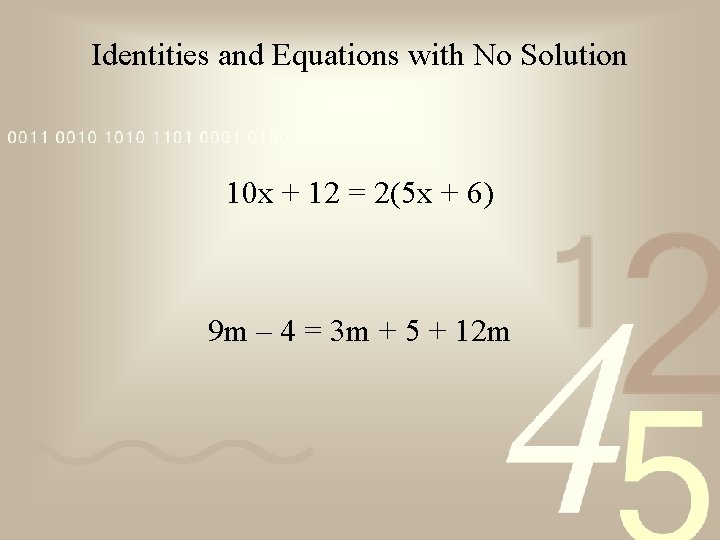 Identities and Equations with No Solution 10 x + 12 = 2(5 x +