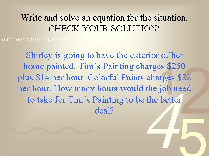 Write and solve an equation for the situation. CHECK YOUR SOLUTION! Shirley is going