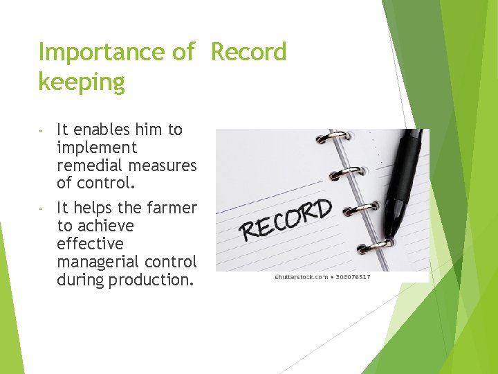 Importance of Record keeping It enables him to implement remedial measures of control. -