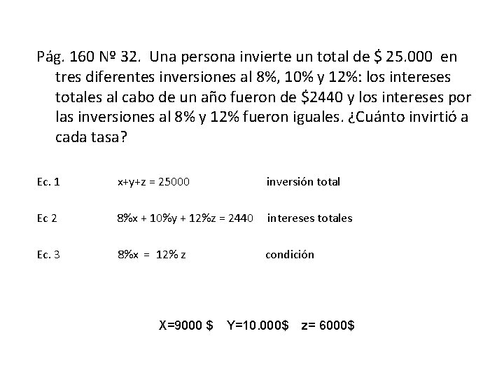 Pág. 160 Nº 32. Una persona invierte un total de $ 25. 000 en