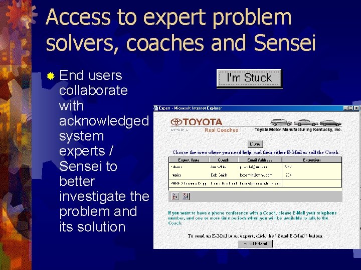 Access to expert problem solvers, coaches and Sensei ® End users collaborate with acknowledged