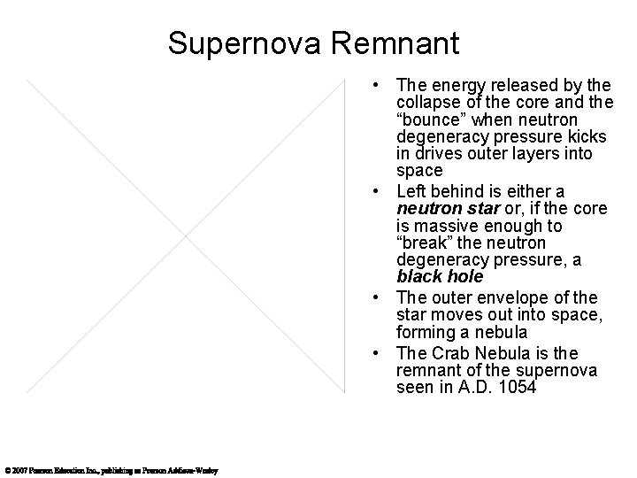 Supernova Remnant • The energy released by the collapse of the core and the