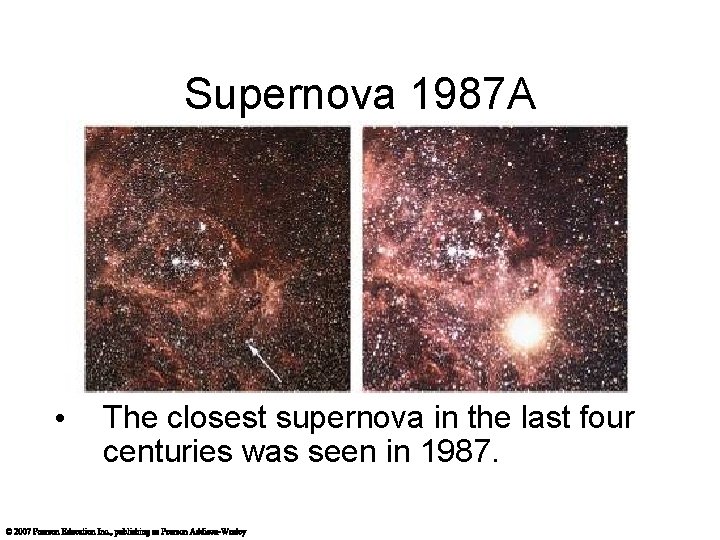 Supernova 1987 A • The closest supernova in the last four centuries was seen