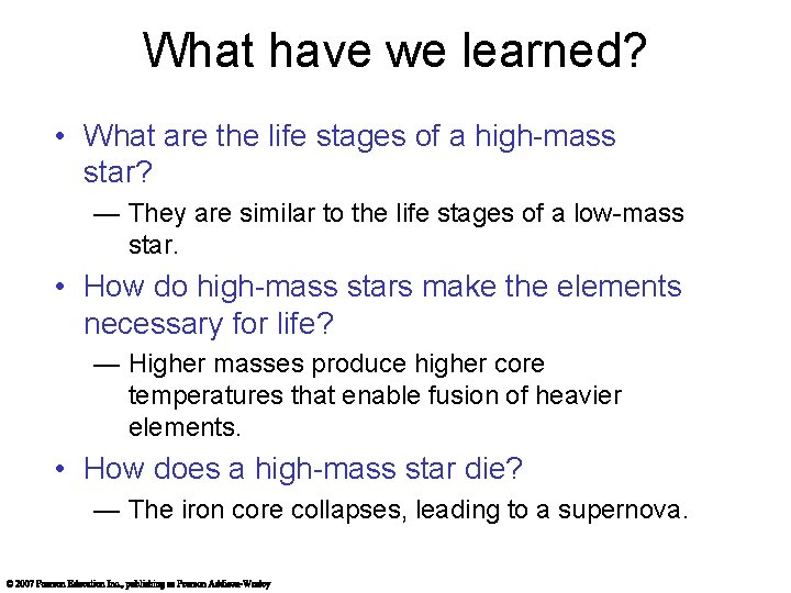 What have we learned? • What are the life stages of a high-mass star?