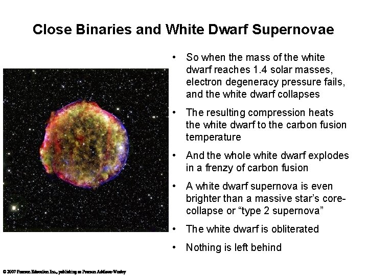 Close Binaries and White Dwarf Supernovae • So when the mass of the white