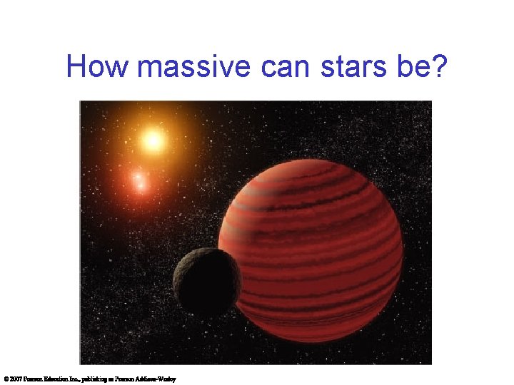 How massive can stars be? 