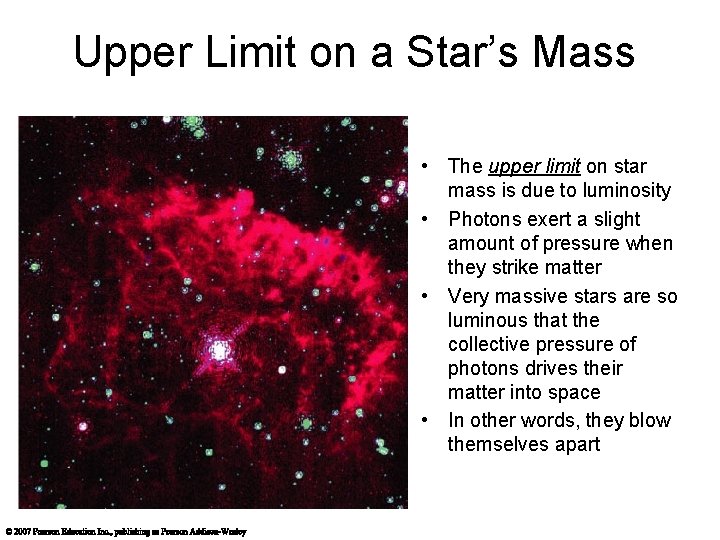 Upper Limit on a Star’s Mass • The upper limit on star mass is