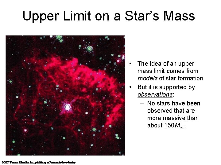 Upper Limit on a Star’s Mass • The idea of an upper mass limit