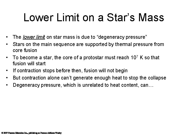 Lower Limit on a Star’s Mass • The lower limit on star mass is