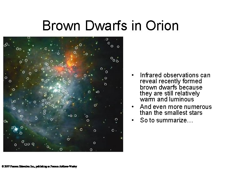 Brown Dwarfs in Orion • Infrared observations can reveal recently formed brown dwarfs because