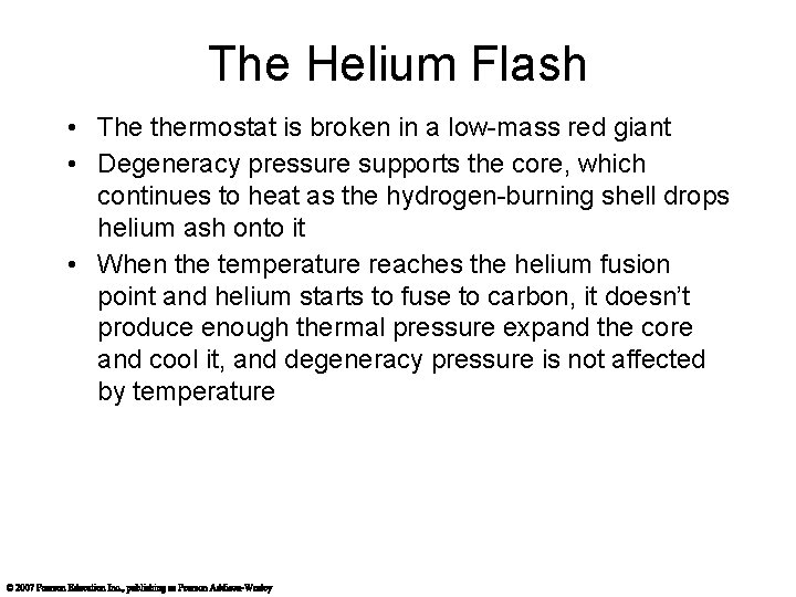 The Helium Flash • The thermostat is broken in a low-mass red giant •