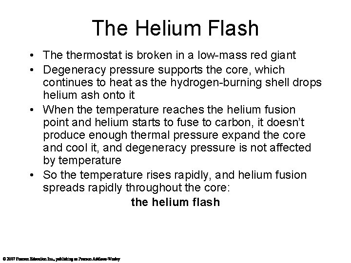 The Helium Flash • The thermostat is broken in a low-mass red giant •