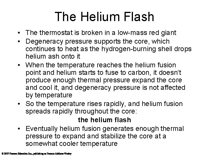 The Helium Flash • The thermostat is broken in a low-mass red giant •