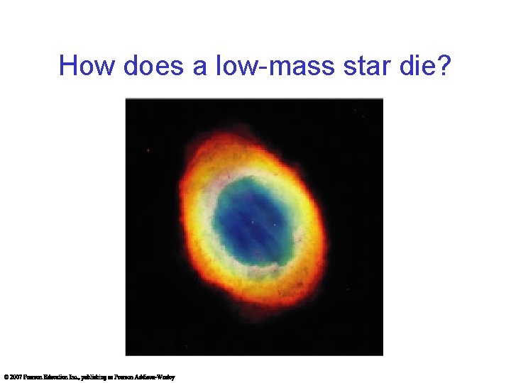 How does a low-mass star die? 
