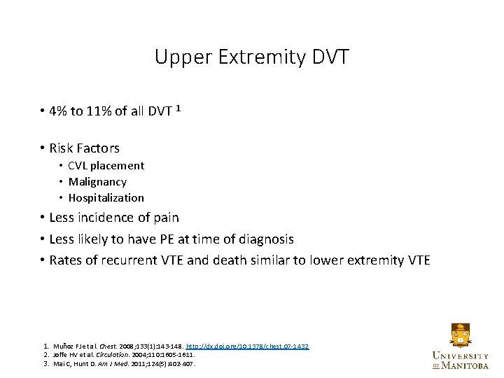 Upper Extremity DVT • 4% to 11% of all DVT 1 • Risk Factors