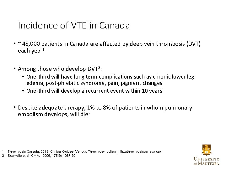 Incidence of VTE in Canada • ~ 45, 000 patients in Canada are affected