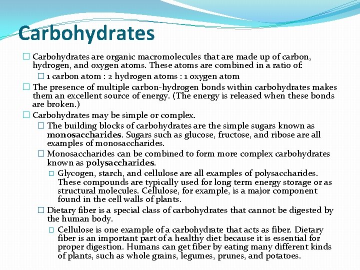 Carbohydrates � Carbohydrates are organic macromolecules that are made up of carbon, hydrogen, and