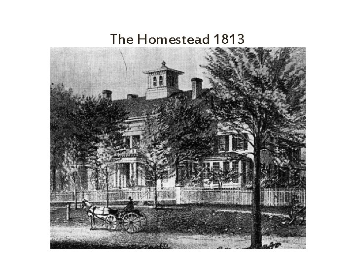 The Homestead 1813 