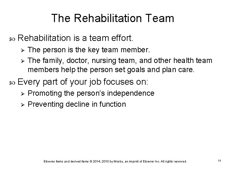 The Rehabilitation Team Rehabilitation is a team effort. Ø Ø The person is the