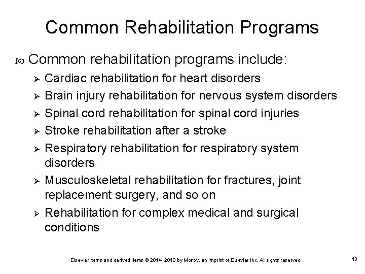 Common Rehabilitation Programs Common rehabilitation programs include: Ø Ø Ø Ø Cardiac rehabilitation for