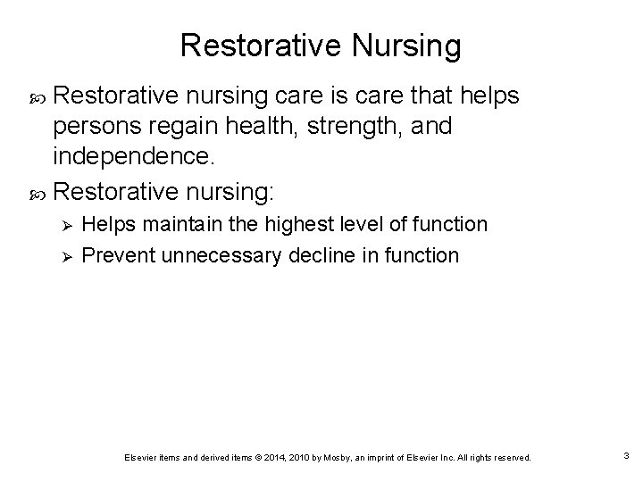 Restorative Nursing Restorative nursing care is care that helps persons regain health, strength, and