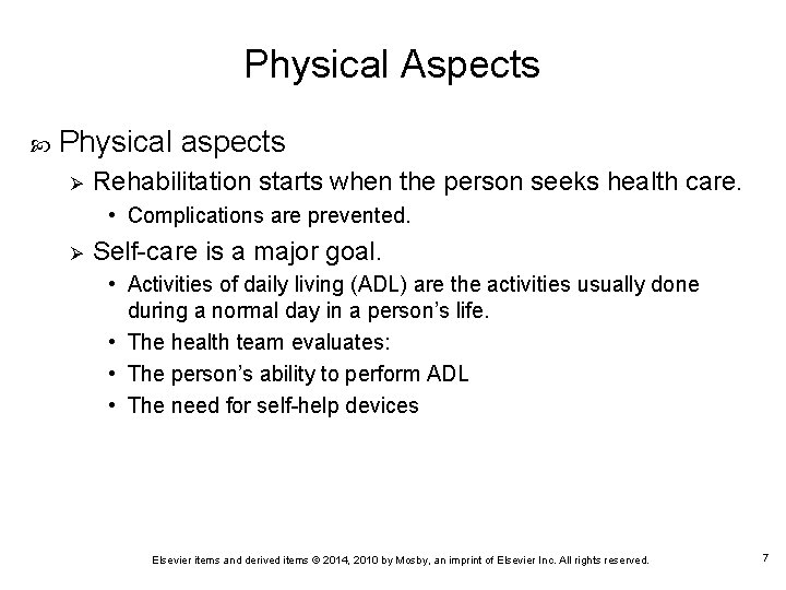 Physical Aspects Physical aspects Ø Rehabilitation starts when the person seeks health care. •