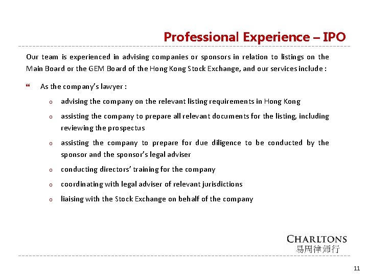 Professional Experience – IPO Our team is experienced in advising companies or sponsors in