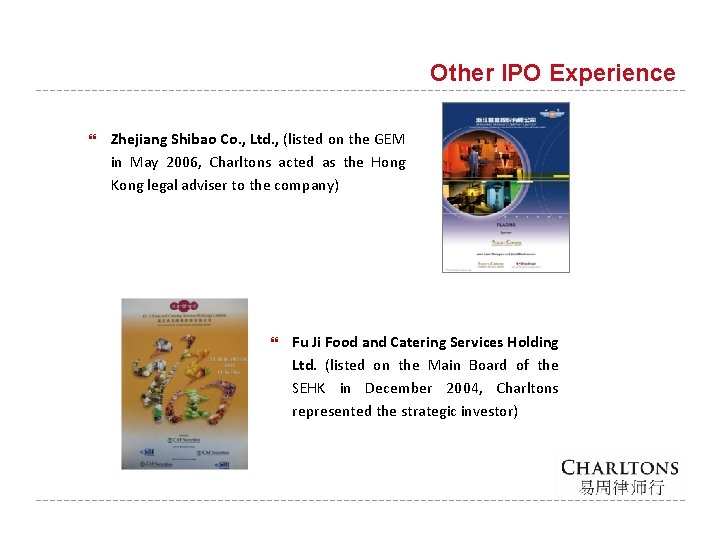 Other IPO Experience Zhejiang Shibao Co. , Ltd. , (listed on the GEM in